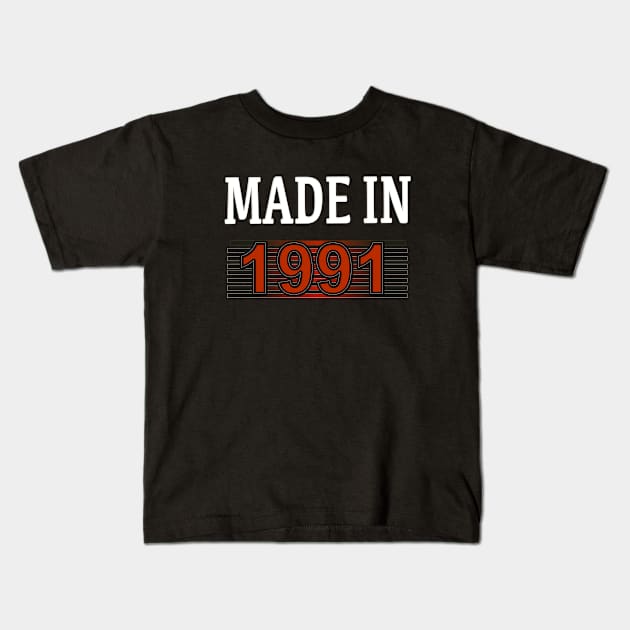 Made in 1991 Kids T-Shirt by Yous Sef